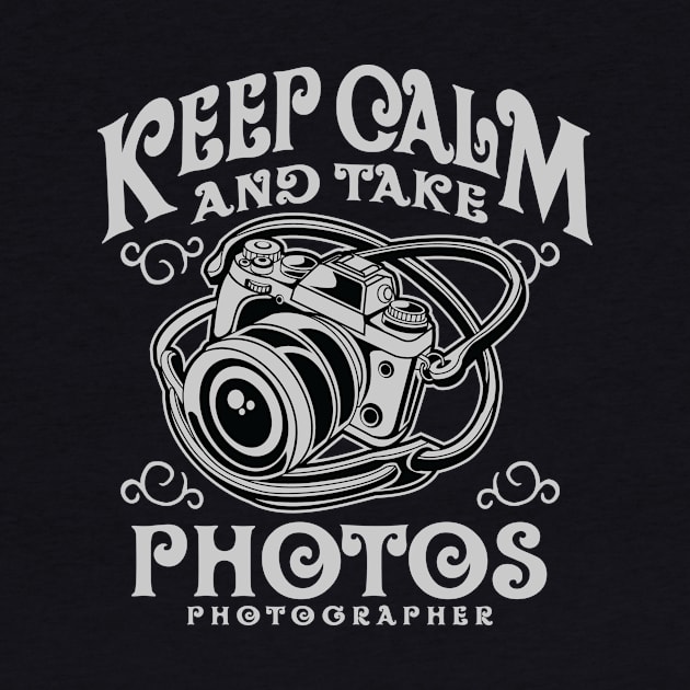 Keep Calm And Take Photos by GoshaDron